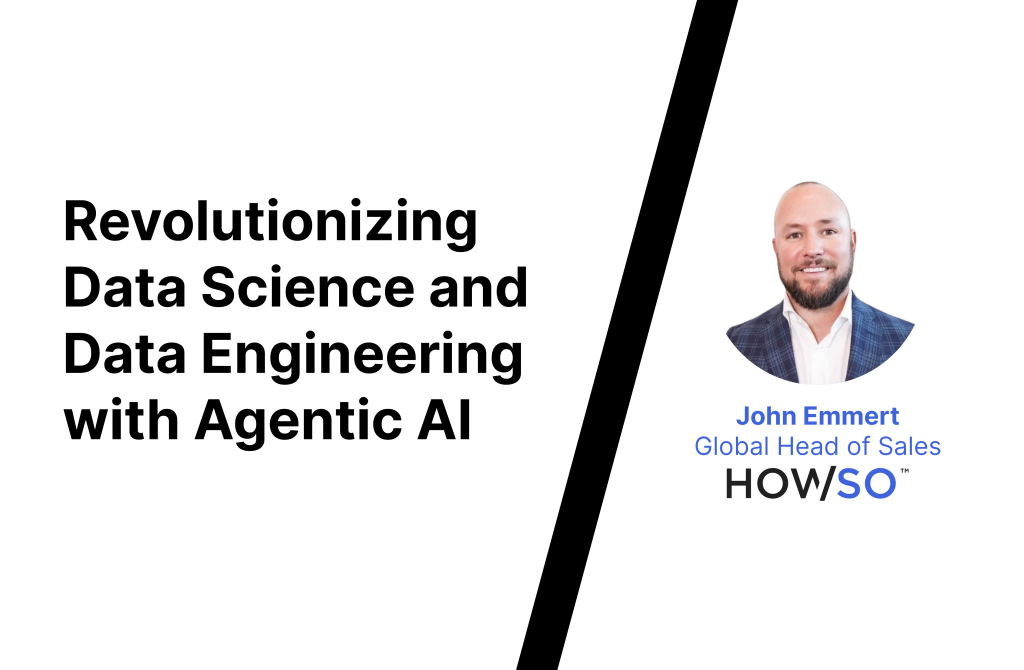 Visual of blog title "Revolutionizing Data Science and Data Engineering with Agentic AI" and image of Howso Head of Sales, John Emmert.